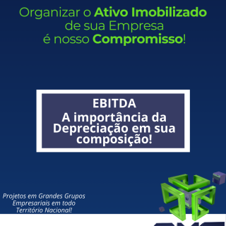 EBITDA - A Depreciação como fator relevante! Consultoria Empresarial Passivo Bancário Ativo Imobilizado Ativo Fixo