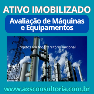 Avaliação de Maquinas - AXS Consultoria Empresarial Consultoria Empresarial Passivo Bancário Ativo Imobilizado Ativo Fixo