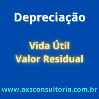 Vida Útil do Ativo Imobilizado - AXS Consultoria Consultoria Empresarial Passivo Bancário Ativo Imobilizado Ativo Fixo