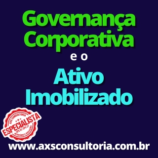Governança Corporativa e o Impairment Test Consultoria Empresarial Passivo Bancário Ativo Imobilizado Ativo Fixo