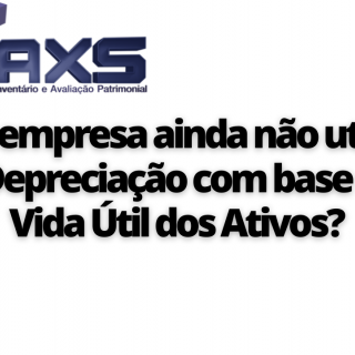 Vida Útil - Avaliação Patrimonial - AXS Consultoria Consultoria Empresarial Passivo Bancário Ativo Imobilizado Ativo Fixo
