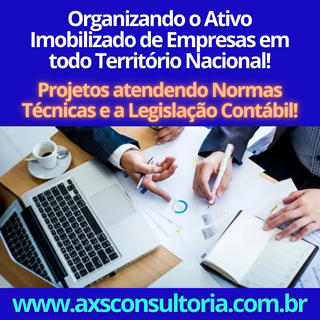 Ativo Imobilizado - Consultoria Especializada - AXS Consultoria Empresarial Passivo Bancário Ativo Imobilizado Ativo Fixo Ativo Imobilizado - Consultoria Especializada - AXS Avaliação Patrimonial Inventario Patrimonial Controle Patrimonial Controle Ativo