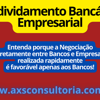 Negociação Bancária - AXS Consultoria Empresarial - Bancos Avaliação Patrimonial Inventario Patrimonial Controle Patrimonial Controle Ativo